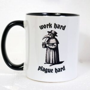 Work Hard Plague Hard Plague Doctor Coffee Mug