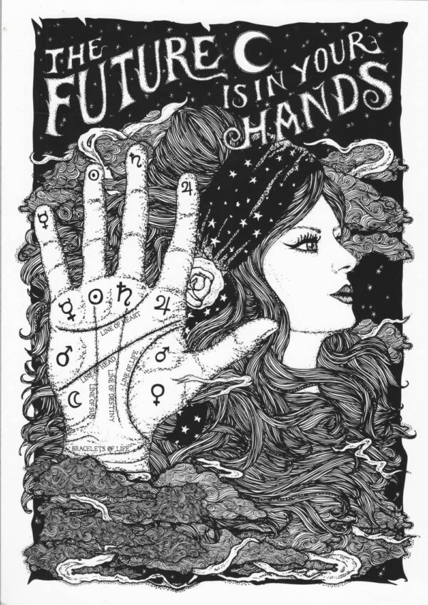 The Future is in your Hands art print in black and white with a fortune teller woman holding up her hand that's full of palmistry symbols