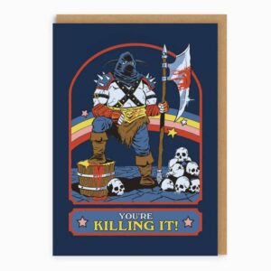 You Are Killing It Steven Rhodes Greeting Card